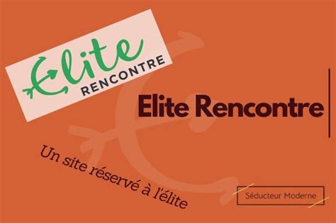 elite rencontre avis|Elite Rencontre : Mon avis après 3 mois dutilisation